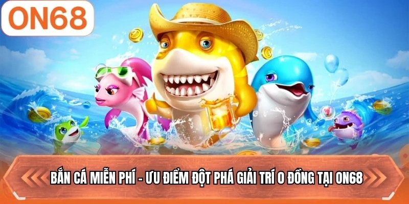 bắn cá miễn phí